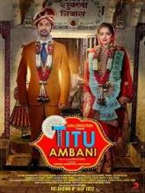 Titu Ambani (2022) 720p Hindi HQ HDRip - x264 - (DD 5.1 - 192Kbps & AAC) - 1.4GB