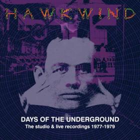 Hawkwind - Days Of The Underground The Studio & Live Recordings 1977-1979 (2023) [16Bit-44.1kHz] FLAC [PMEDIA] ⭐️