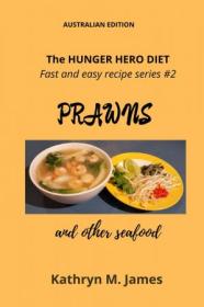 [ CourseWikia.com ] PRAWNS and other seafood (The Hunger Hero Diet)