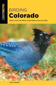 Birding Colorado - Where, How, and When to Spot Birds across the State, 2nd Edition (True EPUB)