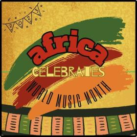 Various Artists - Africa Celebrates World Music Month (2023) Mp3 320kbps [PMEDIA] ⭐️