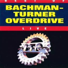 Bachman-Turner Overdrive - Best Of Bachman-Turner Overdrive, Vol  2 Live (1994 Rock) [Flac 16-44]