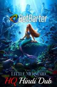 The Little Mermaid 2023 HDTS 720p Hindi (HQ Dub) + English x264 AAC CineVood
