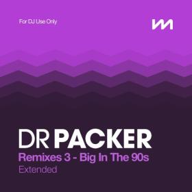 Various Artists - Mastermix Dr Packer Remixes 3 - Big In The 90's - Extended (2023) Mp3 320kbps [PMEDIA] ⭐️