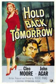 Hold Back Tomorrow (1955) [1080p] [BluRay] <span style=color:#39a8bb>[YTS]</span>