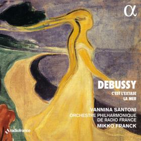 Vannina Santoni - Debussy C'est l'extase - La mer (2023) [24Bit-48kHz] FLAC [PMEDIA] ⭐️