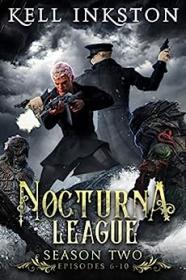 Nocturna League Season Two Box Set by Kell Inkston (#6-10)