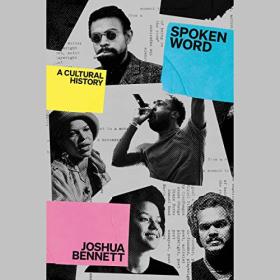 Joshua Bennett - 2023 - Spoken Word (History)