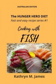 [ CourseWikia com ] Cooking with FISH (The Hunger Hero Diet)
