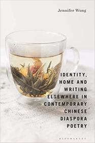 [ CourseWikia com ] Identity, Home and Writing Elsewhere in Contemporary Chinese Diaspora Poetry