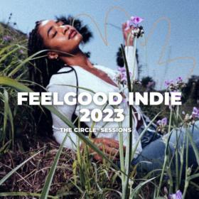 Various Artists - FEELGOOD INDIE 2023 by the Circle Sessions (2023) Mp3 320kbps [PMEDIA] ⭐️
