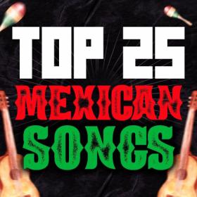 Various Artists - TOP 25 MEXICAN SONGS (2023) Mp3 320kbps [PMEDIA] ⭐️