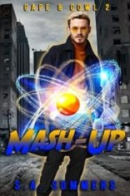 Mash-Up (Cape and Cowl Book 2) by S A  Sommers