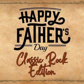 Various Artists - Happy Father's Day - Classic Rock Edition (2023) Mp3 320kbps [PMEDIA] ⭐️
