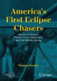 America's First Eclipse Chasers - Stories of Science, Planet Vulcan, Quicksand, and the Railroad Boom