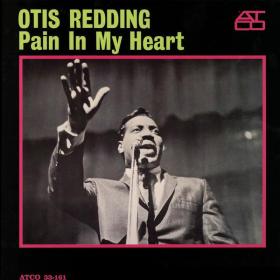 Otis Redding - Pain in My Heart (1964 Soul) [Flac 24-192]