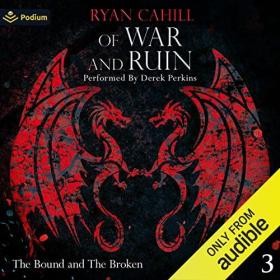 Ryan Cahill - 2023 - Of War and Ruin꞉ The Bound and the Broken, Book 3 (Fantasy)