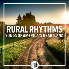 Various Artists - Rural Rhythms Songs Of America's Heartland (2023) Mp3 320kbps [PMEDIA] ⭐️