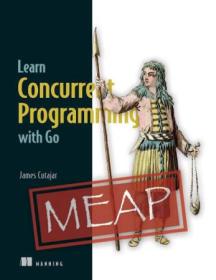 [ CourseWikia com ] Learn Concurrent Programming with Go (MEAP V05)