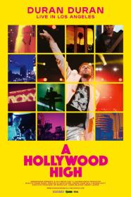 Duran Duran A Hollywood High (2022) [720p] [WEBRip] <span style=color:#39a8bb>[YTS]</span>