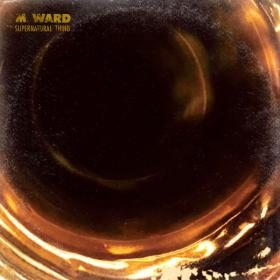 M  Ward - supernatural thing (2023) [24Bit-96kHz] FLAC [PMEDIA] ⭐️