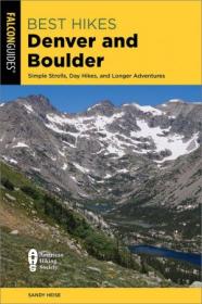 Best Hikes Denver and Boulder - Simple Strolls, Day Hikes, and Longer Adventures, 3rd Edition (EPUB)