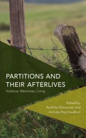Partitions and Their Afterlives - Violence, Memories, Living