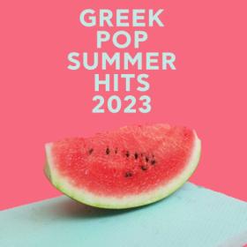 Various Artists - Greek Pop Summer Hits 2023 (2023) Mp3 320kbps [PMEDIA] ⭐️