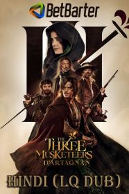 The Three Musketeers DArtagnan 2023 CAMRip 1080p Hindi (LQ Dub) + Tamil (LQ Dub) x264 AAC CineVoood