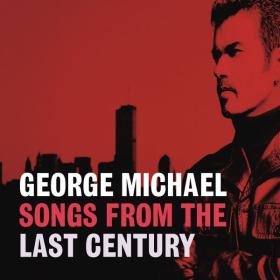 George Michael - Songs From The Last Century (1999 Pop) [Flac 16-44]