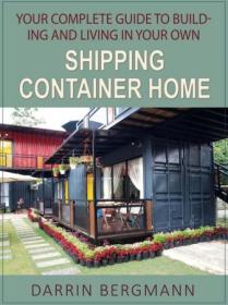 [ CourseWikia com ] Your Complete Guide to Building and Living In Your Own Shipping Container Home