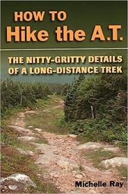 How to Hike the A T  - The Nitty-Gritty Details of a Long-Distance Trek