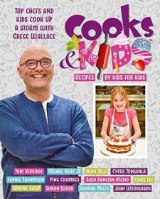 Cooks & Kids 3 - Recipes for Kids by Gregg Wallace