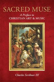 Sacred Muse - A Preface to Christian Art & Music