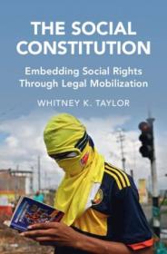The Social Constitution - Embedding Social Rights Through Legal Mobilization