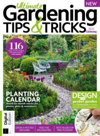Ultimate Gardening Tips & Tricks - First Edition 2023