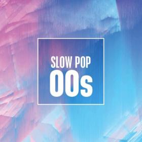 Various Artists - Slow Pop 00s (2023) Mp3 320kbps [PMEDIA] ⭐️