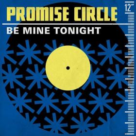 Promise Circle - Be Mine Tonight (2023) Mp3 320kbps [PMEDIA] ⭐️
