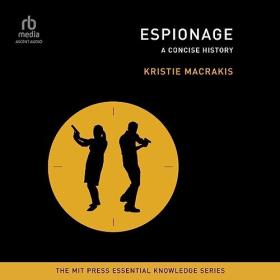 Kristie Macrakis - 2023 - Espionage꞉ A CoNCISe History (History)