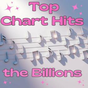Various Artists - Top Chart Hits_ The Billions (2023) Mp3 320kbps [PMEDIA] ⭐️
