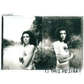 PJ Harvey - Is This Desire (1998 Rock) [Flac 16-44]