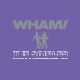 Wham! - The Singles Echoes from the Edge of Heaven (2023 Pop) [Flac 24-44]