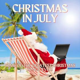 Various Artists - Christmas in July Some of the Greatest Christmas Songs Ever! (2023) Mp3 320kbps [PMEDIA] ⭐️