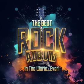 Various Artists - The Best Rock Album In The World   Ever! (2023) Mp3 320kbps [PMEDIA] ⭐️