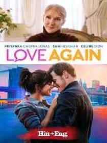 Love Again (2023) 720p HQ HDRip - x264 - (DD 5.1 - 192Kbps] - [Hindi + Eng] - 1GB
