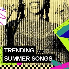V A  - Trending Summer Songs 2023 (2023 Pop) [Flac 16-44]