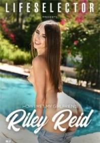 How I Met My Girlfriend Riley Reid [LifeSelector 2022] XXX WEB-DL 540p SPLIT SCENES[XC]