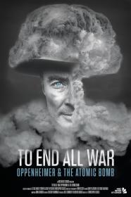 To End All War Oppenheimer The Atomic Bomb (2023) [1080p] [WEBRip] [5.1] <span style=color:#39a8bb>[YTS]</span>