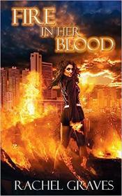 Fire in Her Blood by Rachel Graves (Death Witch, Supernatural Investigative Unit #3)