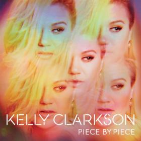 Kelly Clarkson - Piece By Piece (Deluxe Version) (2015 Pop) [Flac 24-44]